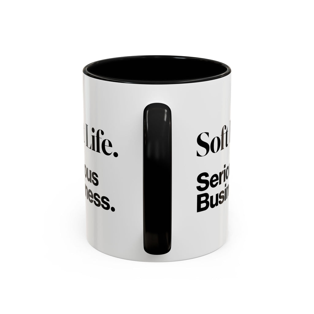 Soft Life. Serious Business. Accent Mug — Entrepreneur & Business Owner Coffee Cup