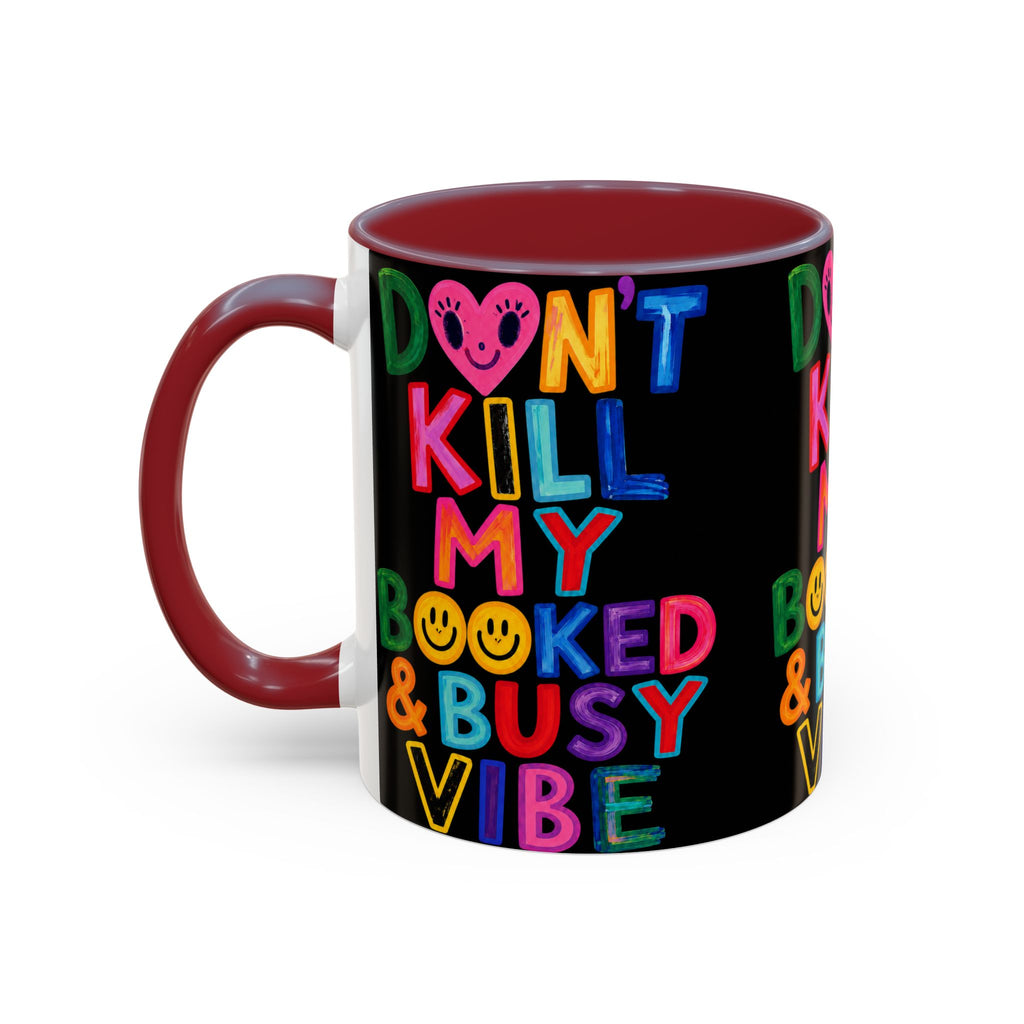 Don’t Kill My Booked & Busy Vibe Accent Coffee Mug