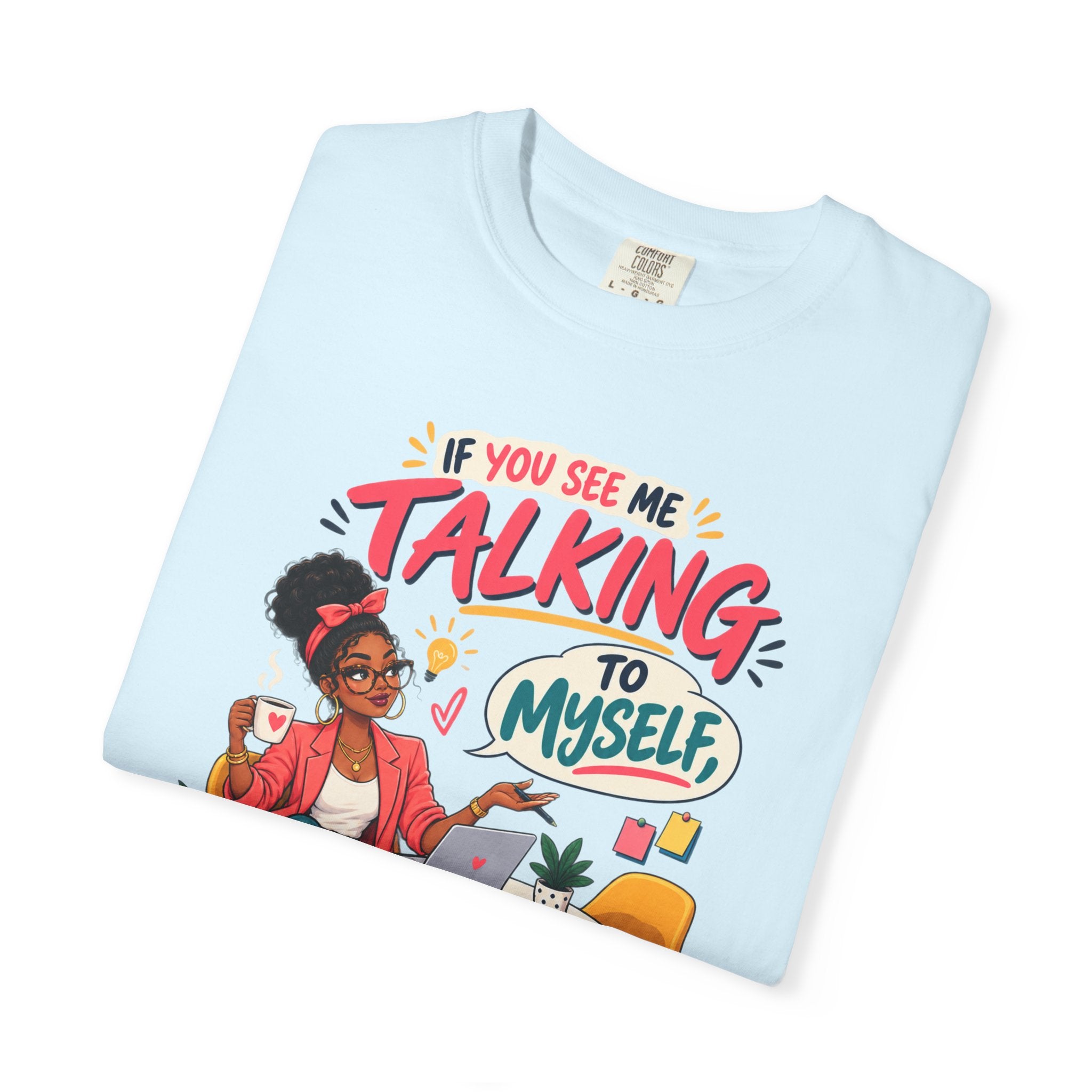 Funny Small Business Owner T-Shirt — “If You See Me Talking to Myself” Staff Meeting Graphic Tee