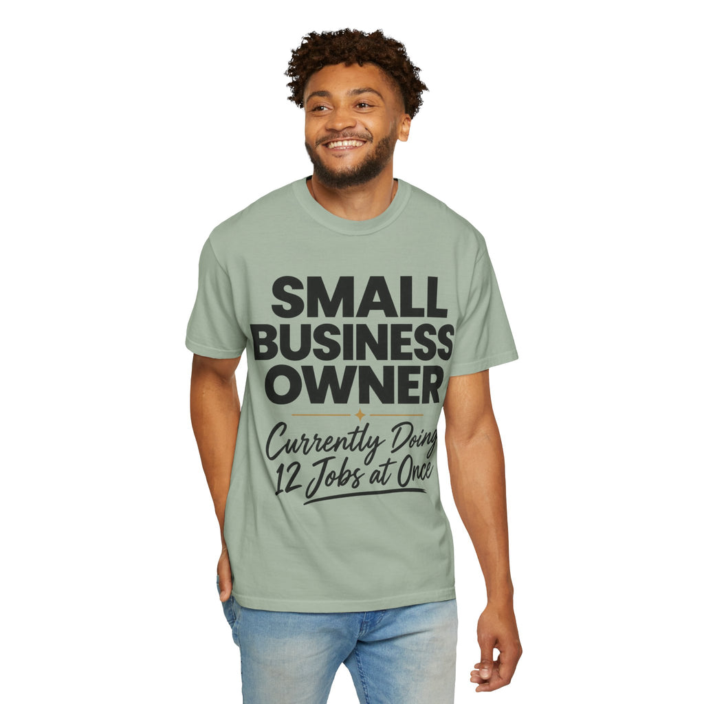 Small Business Owner T-Shirt | “Currently Doing 12 Jobs at Once” Funny Entrepreneur Tee