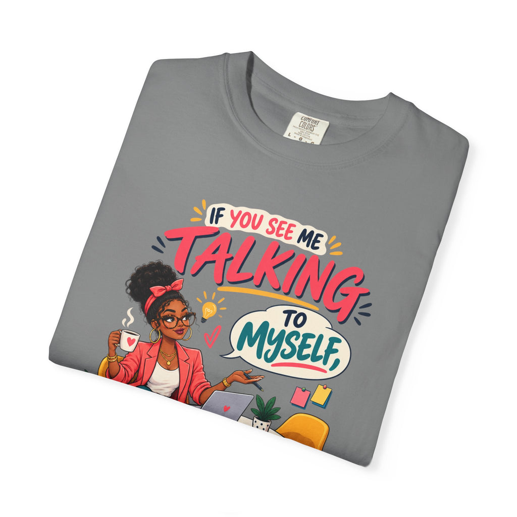 Funny Small Business Owner T-Shirt — “If You See Me Talking to Myself” Staff Meeting Graphic Tee