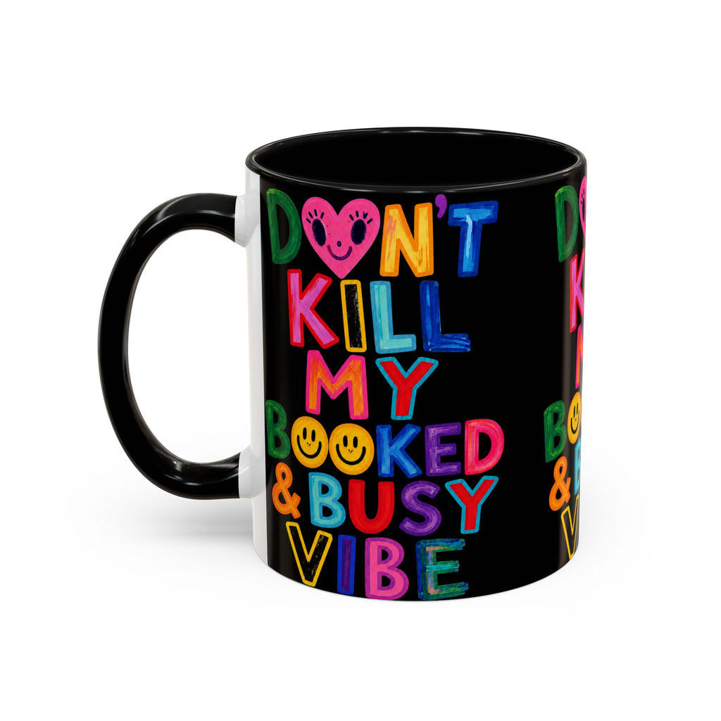 Don’t Kill My Booked & Busy Vibe Accent Coffee Mug