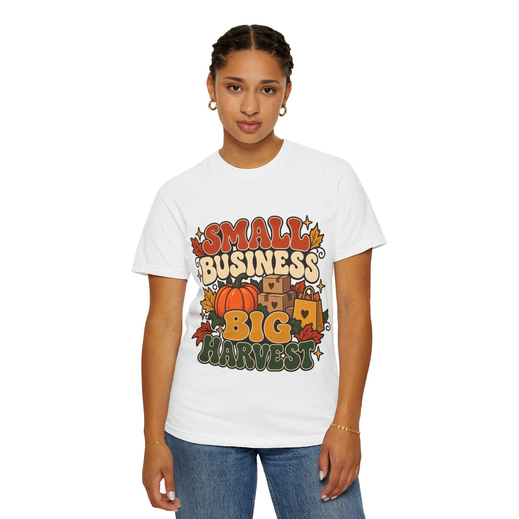 Small Business Big Harvest T-Shirt — Fall Entrepreneur Garment-Dyed Tee