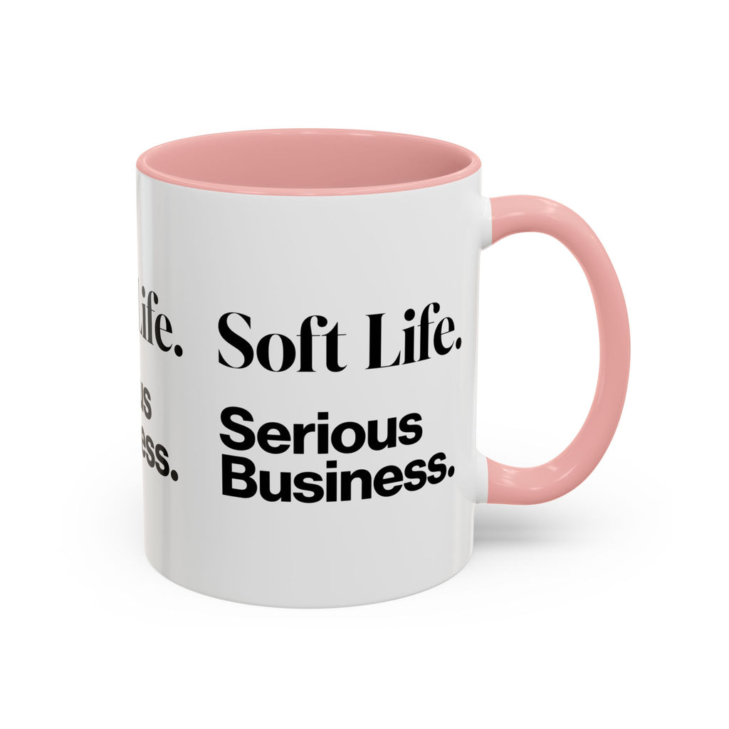 Soft Life. Serious Business. Accent Mug — Entrepreneur & Business Owner Coffee Cup