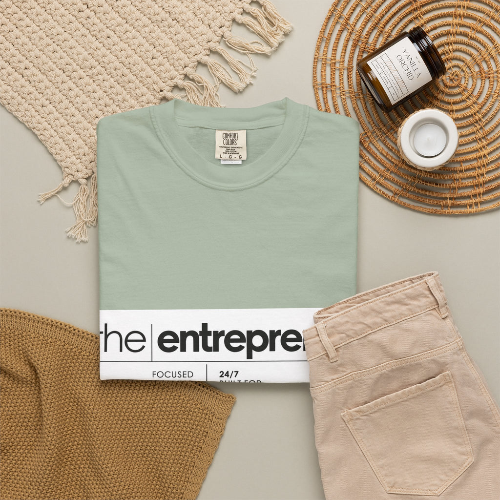 The Entrepreneur Garment-Dyed T-Shirt — Focused, Fearless, Funded Business Owner Tee