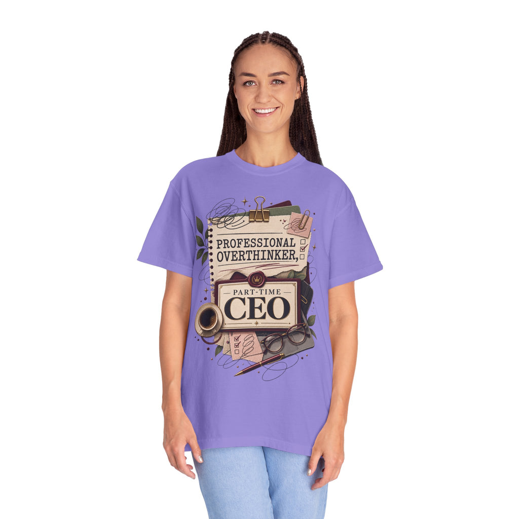Professional Overthinker Part-Time CEO T-Shirt | Funny Small Business Owner Graphic Tee | Entrepreneur Gift | Garment-Dyed Shirt