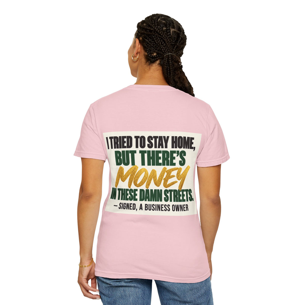 Money in These Damn Streets T-Shirt — Funny Small-Business Owner Tee