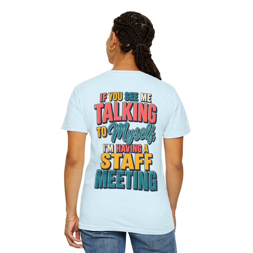 Funny Staff Meeting T-Shirt — “If You See Me Talking to Myself” Colorful Typography Graphic Tee