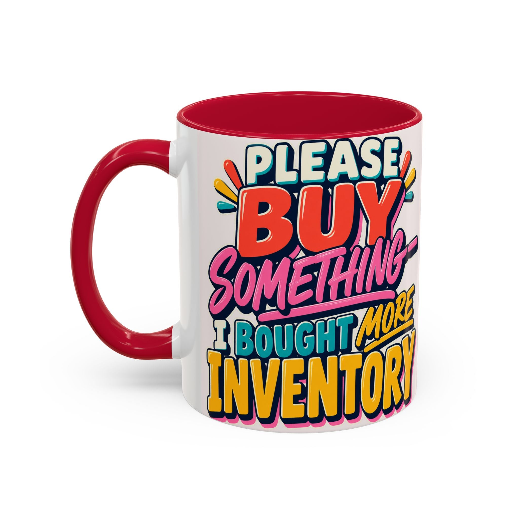 Please Buy Something—I Bought More Inventory Mug | Funny Small Business Owner Coffee Cup | Entrepreneur and Vendor Gift