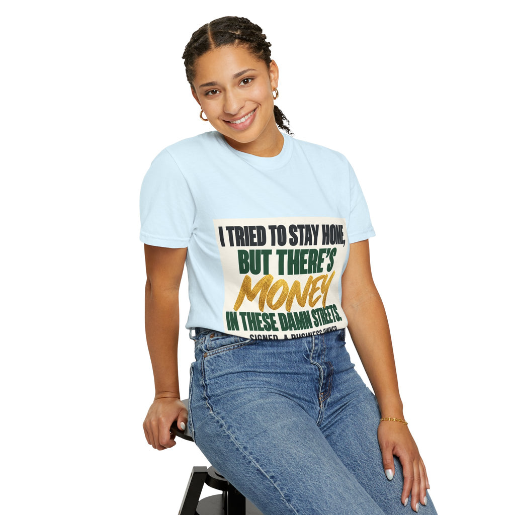 Money in These Damn Streets T-Shirt — Funny Small-Business Owner Tee