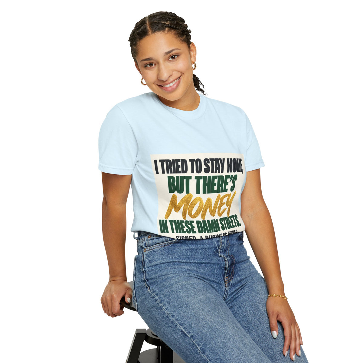 Money in These Damn Streets T-Shirt — Funny Small-Business Owner Tee