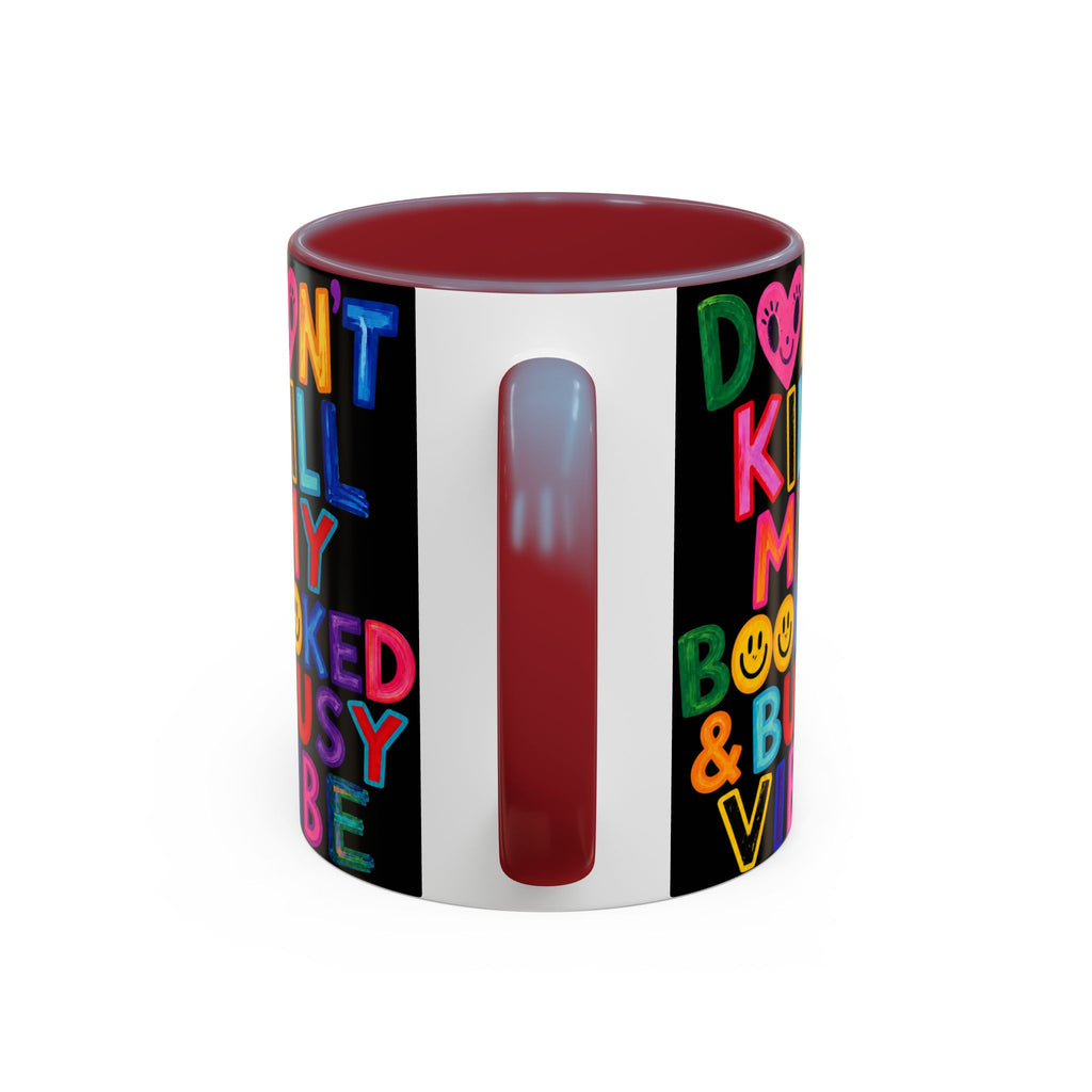 Don’t Kill My Booked & Busy Vibe Accent Coffee Mug