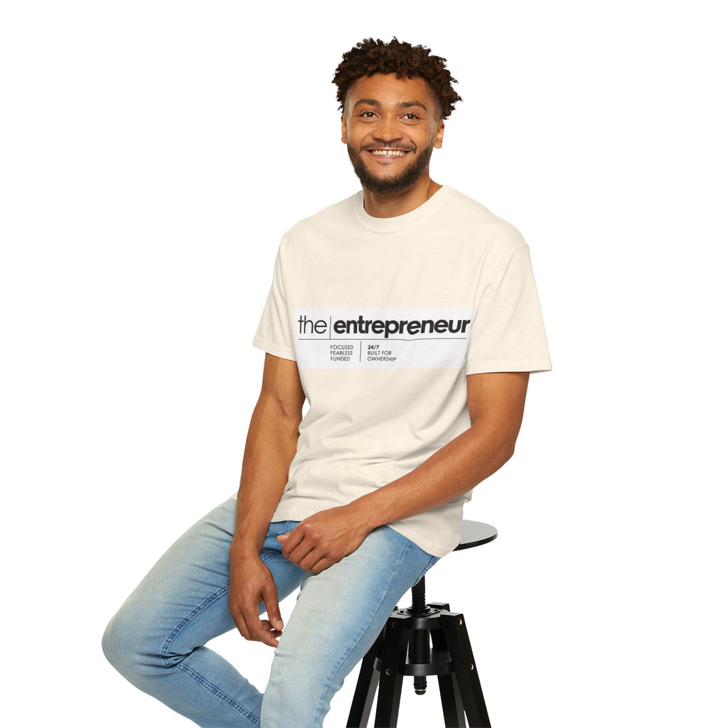 The Entrepreneur Garment-Dyed T-Shirt — Focused, Fearless, Funded Business Owner Tee