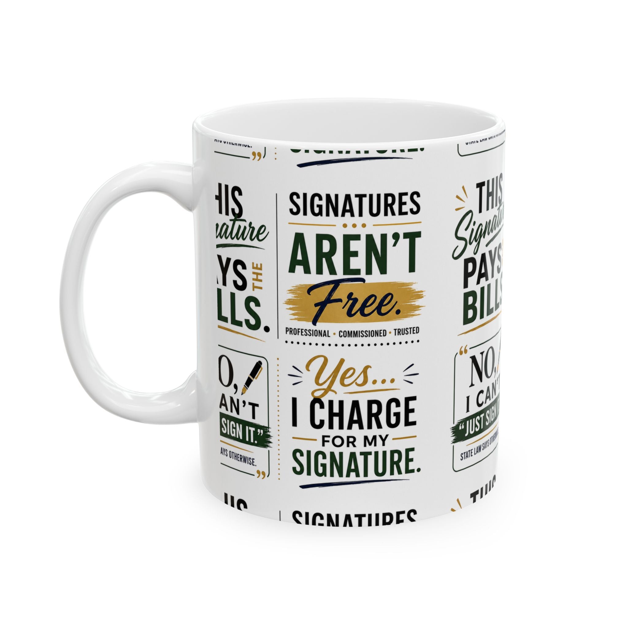 Funny Notary Mug | “Signatures Aren’t Free” Coffee Mug | Gift for Notaries Public & Loan Signing Agents