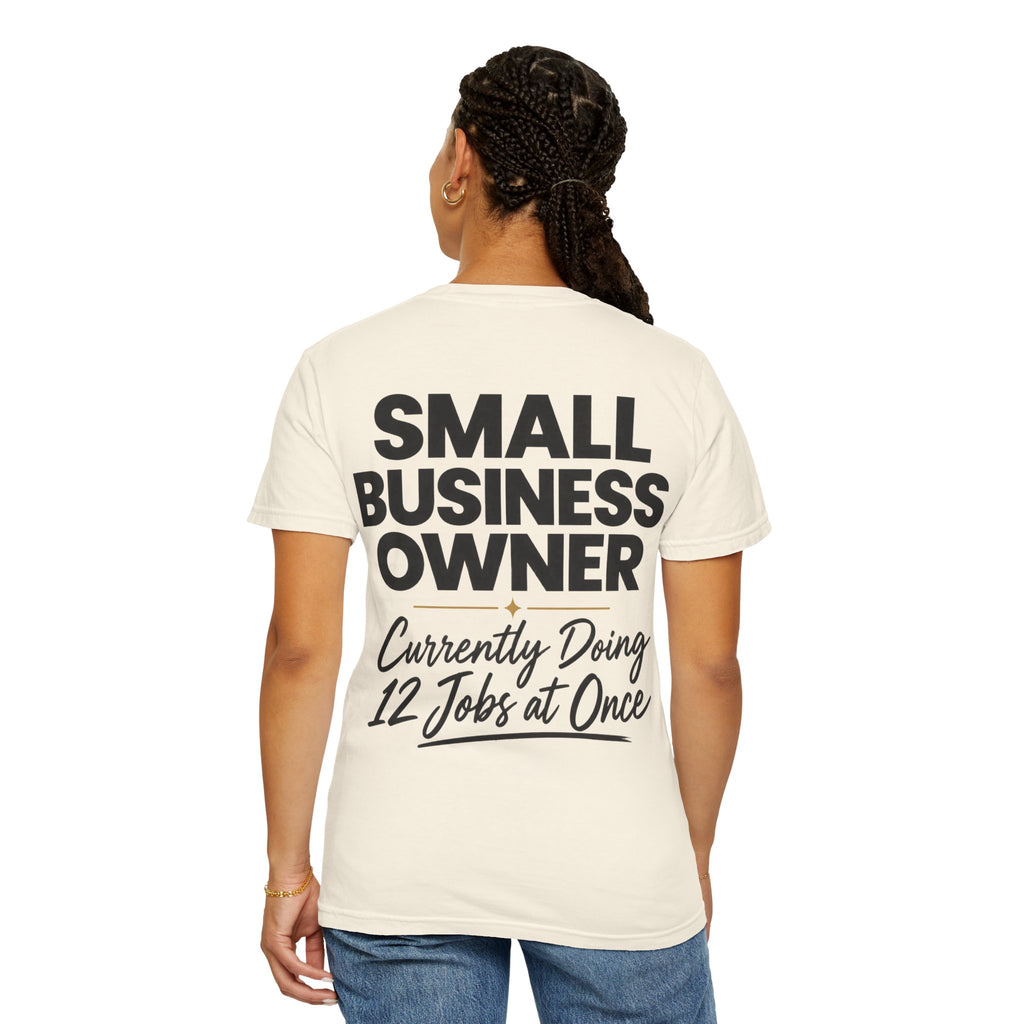 Small Business Owner T-Shirt | “Currently Doing 12 Jobs at Once” Funny Entrepreneur Tee