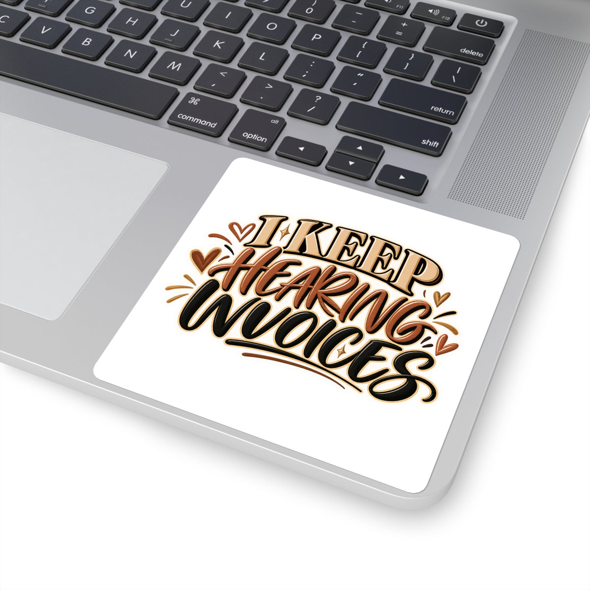 I Keep Hearing Invoices Sticker — Funny Entrepreneur & Small Business Decal