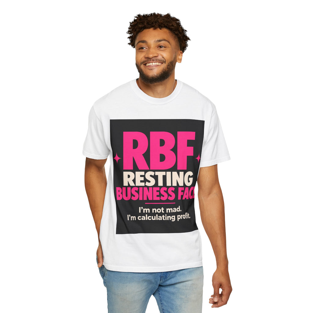 RBF Resting Business Face T-Shirt — I'm Not Mad, I'm Calculating Profit
