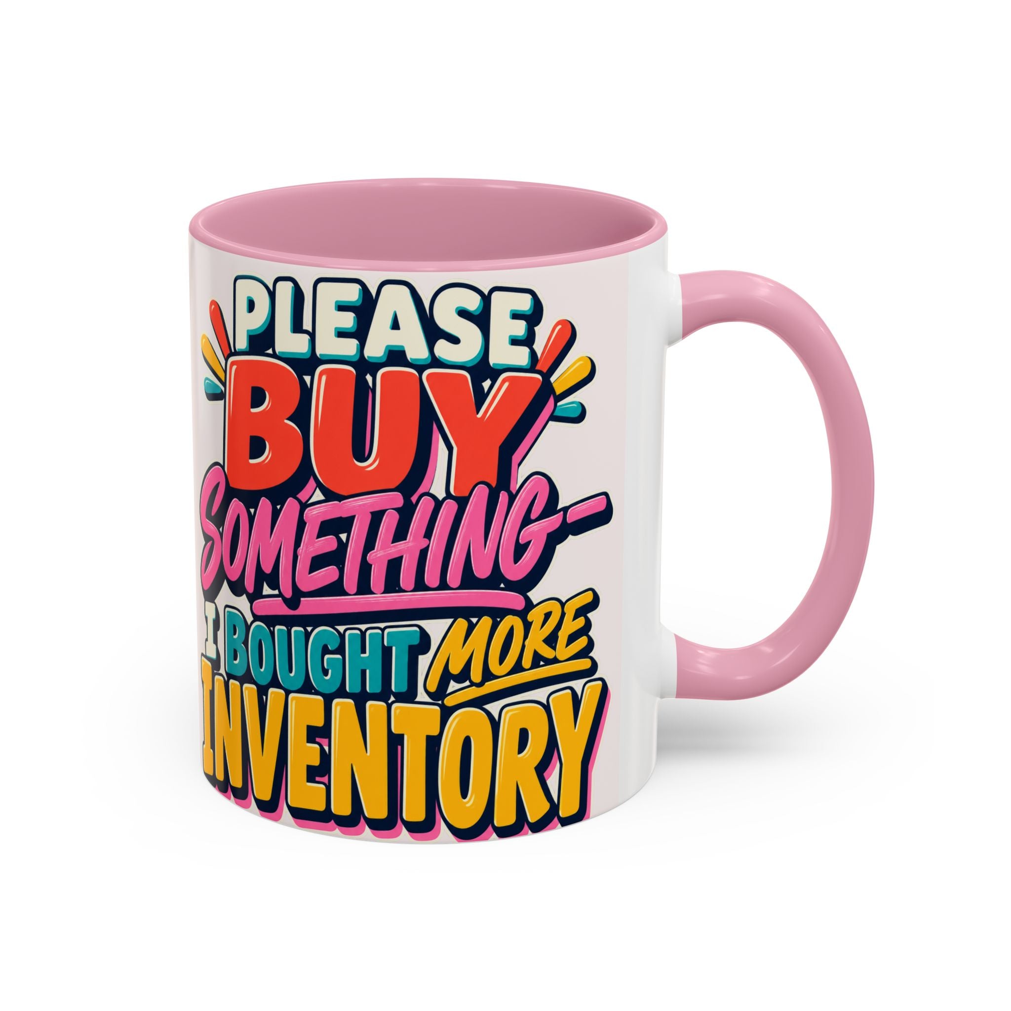 Please Buy Something—I Bought More Inventory Mug | Funny Small Business Owner Coffee Cup | Entrepreneur and Vendor Gift