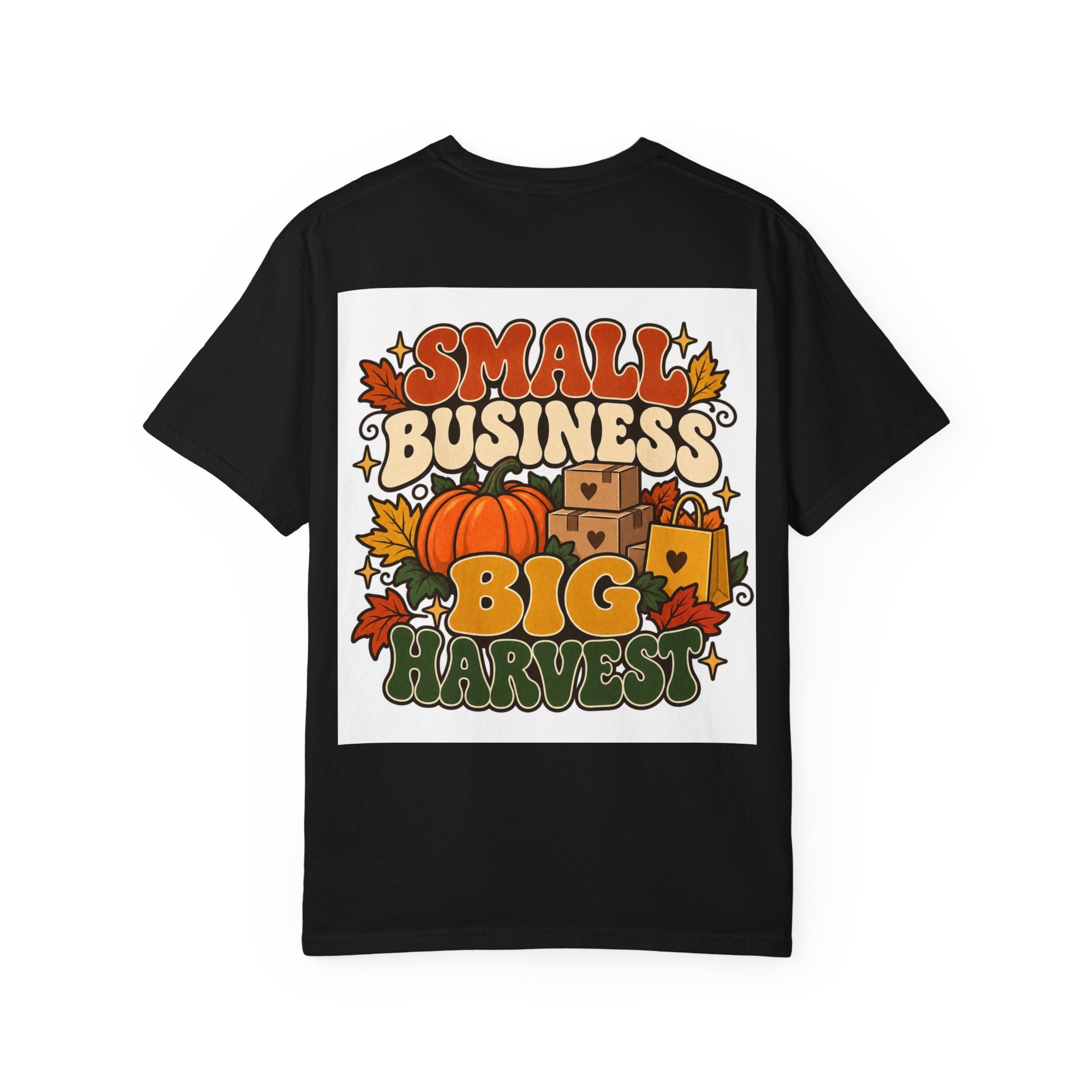 Small Business Big Harvest T-Shirt — Fall Entrepreneur Garment-Dyed Tee