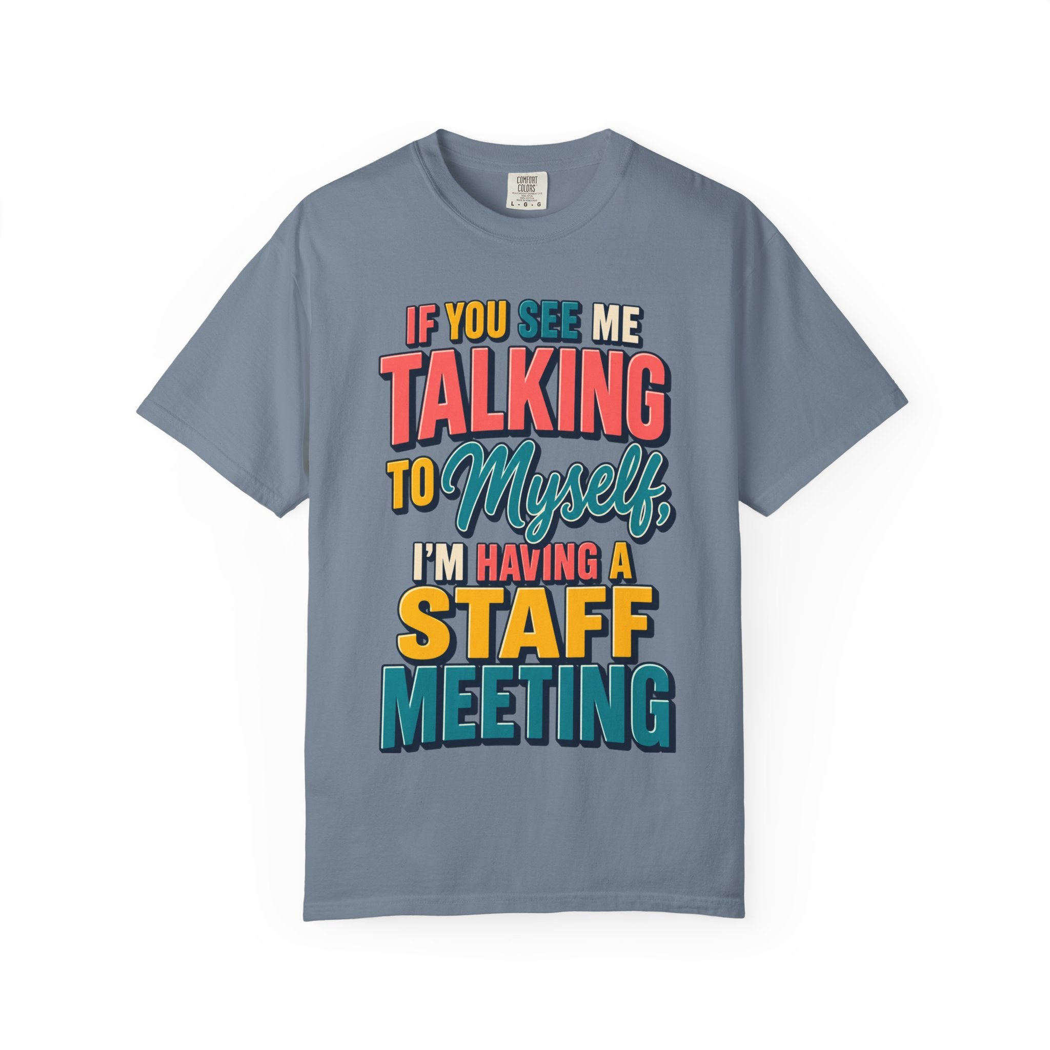 Funny Staff Meeting T-Shirt — “If You See Me Talking to Myself” Colorful Typography Graphic Tee