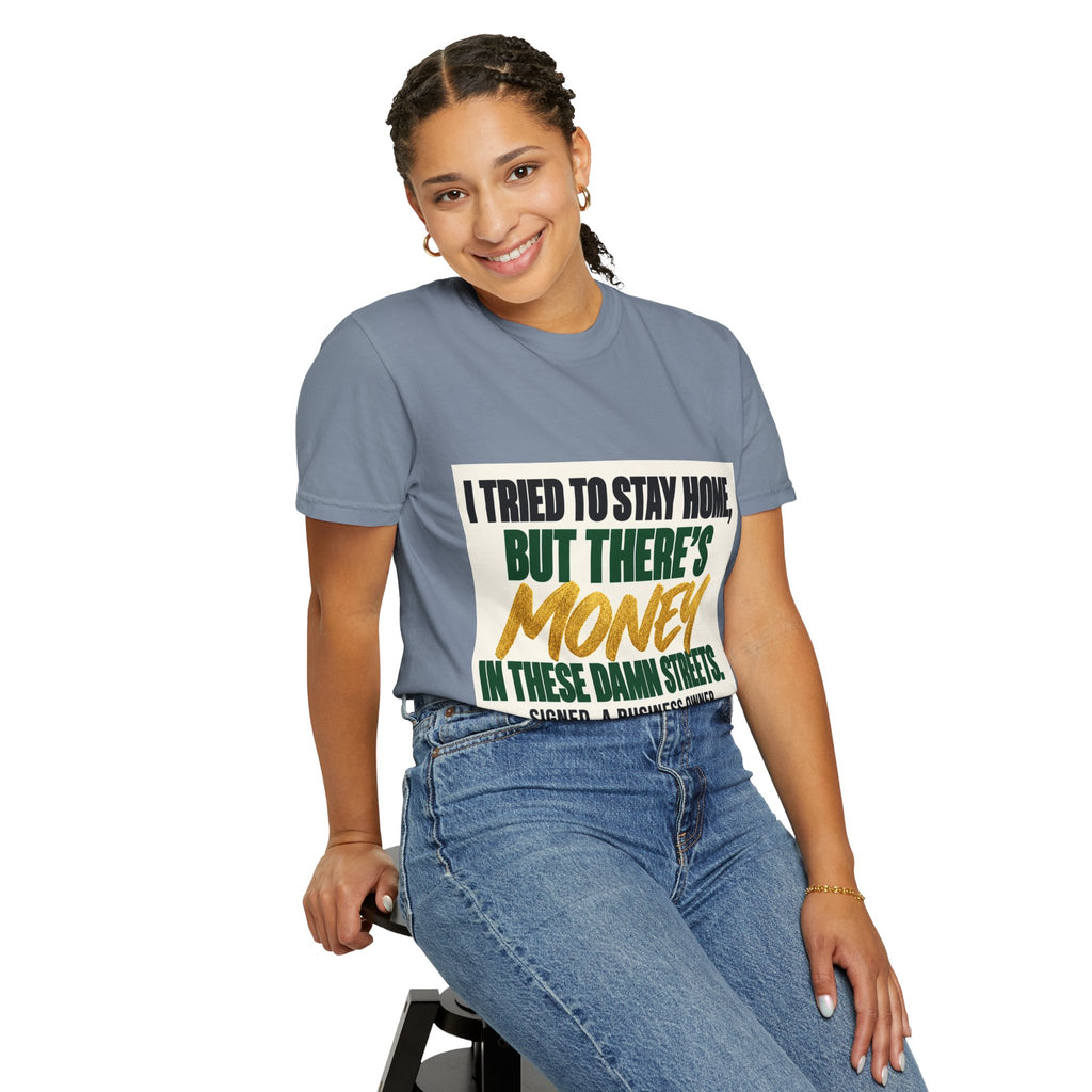 Money in These Damn Streets T-Shirt — Funny Small-Business Owner Tee