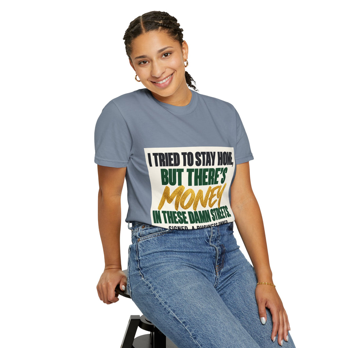 Money in These Damn Streets T-Shirt — Funny Small-Business Owner Tee