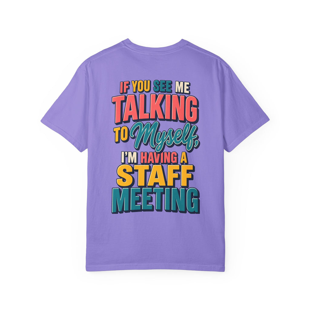 Funny Staff Meeting T-Shirt — “If You See Me Talking to Myself” Colorful Typography Graphic Tee
