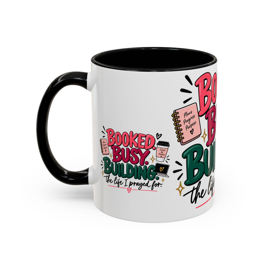 Booked. Busy. Building. Ceramic Mug — “The Life I Prayed For” Entrepreneur Coffee Cup