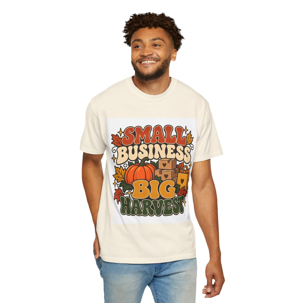 Small Business Big Harvest T-Shirt — Fall Entrepreneur Garment-Dyed Tee