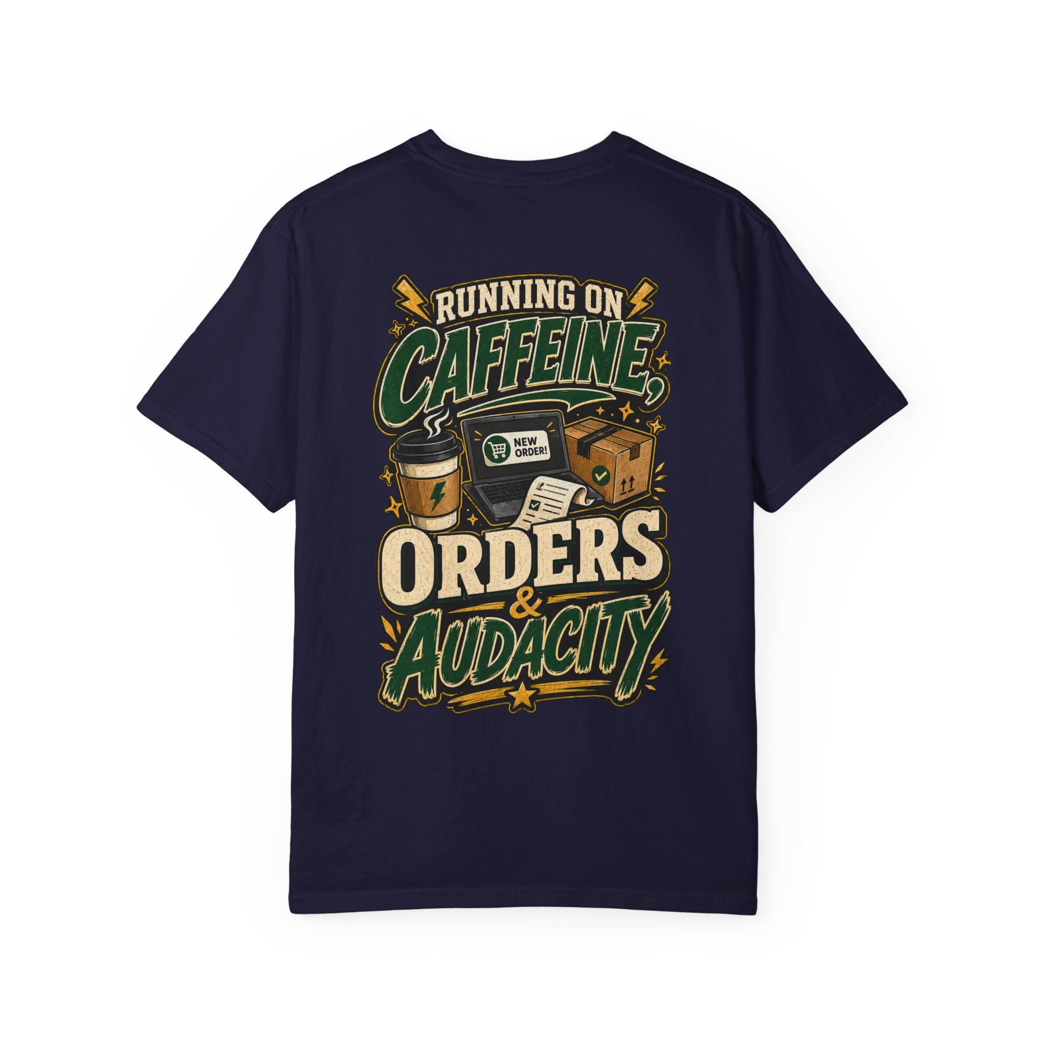 Funny Small Business Owner T-Shirt — “Running on Caffeine, Orders & Audacity” Graphic Tee