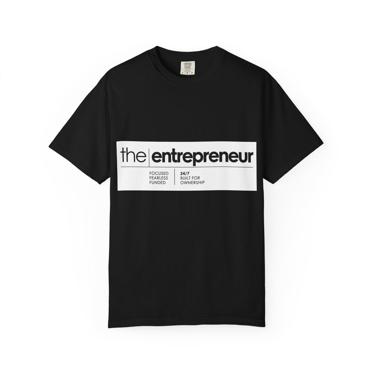 The Entrepreneur Garment-Dyed T-Shirt — Focused, Fearless, Funded Business Owner Tee