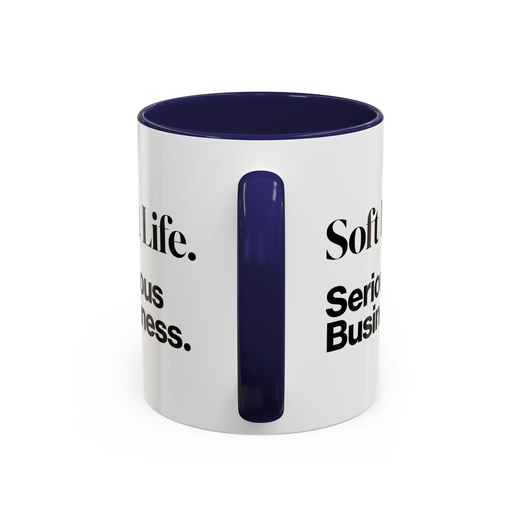 Soft Life. Serious Business. Accent Mug — Entrepreneur & Business Owner Coffee Cup