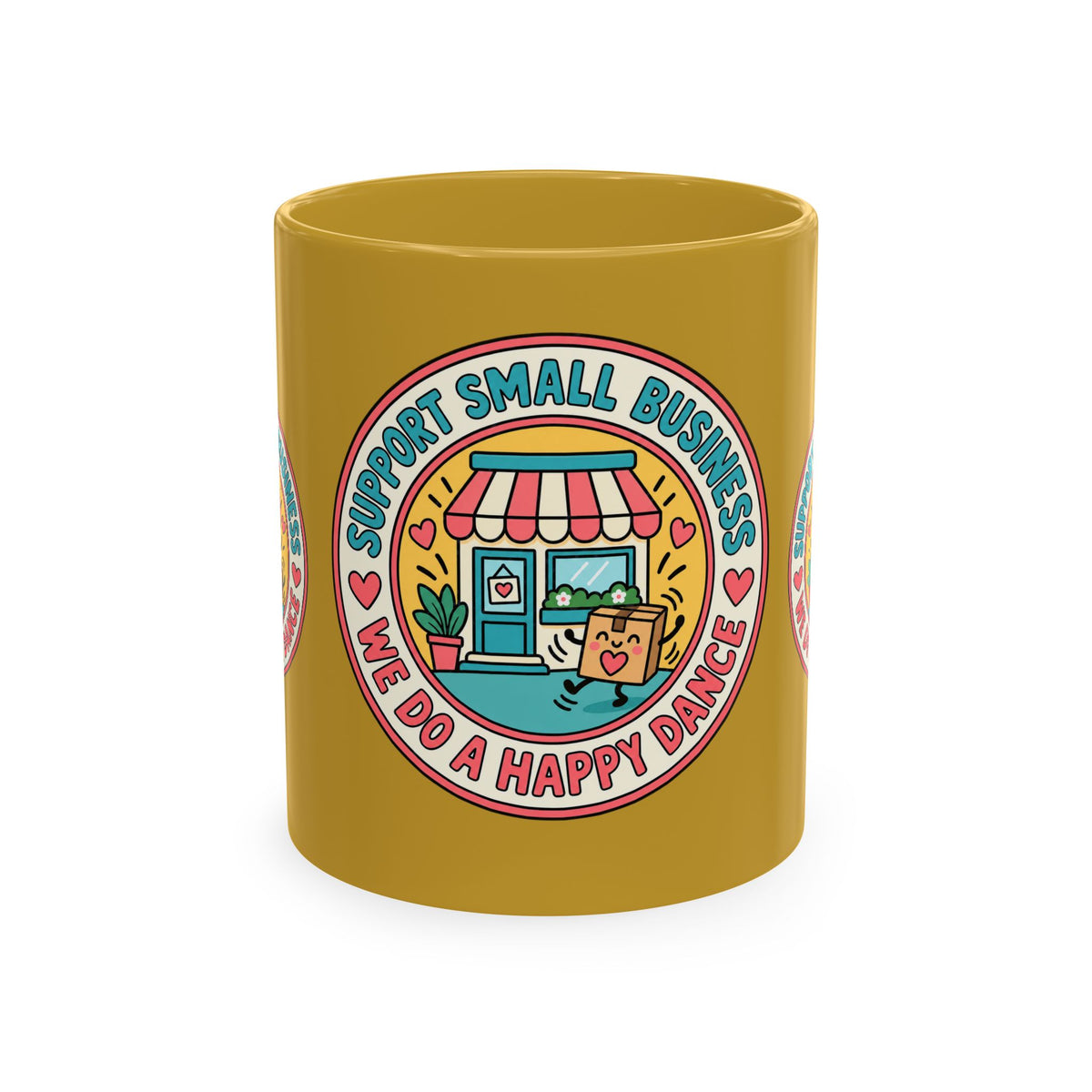 Support Small Business Ceramic Mug — “We Do a Happy Dance” Shop-Small Coffee Cup