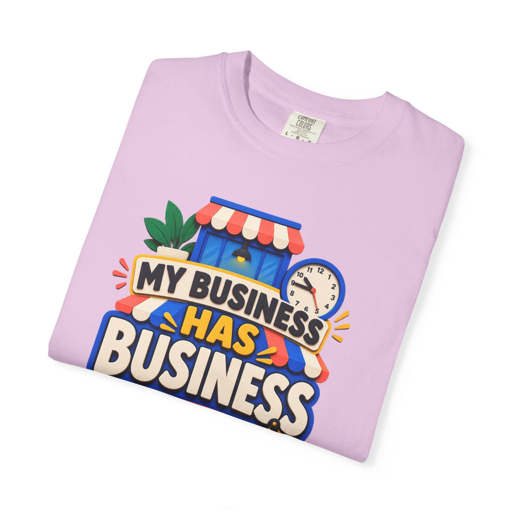 Funny Small Business Owner T-Shirt — “My Business Has Business Hours, I Do Not” Graphic Tee