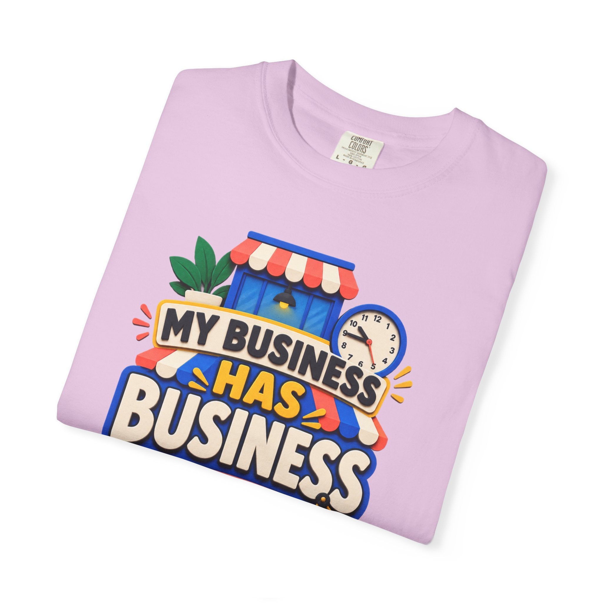 Funny Small Business Owner T-Shirt — “My Business Has Business Hours, I Do Not” Graphic Tee