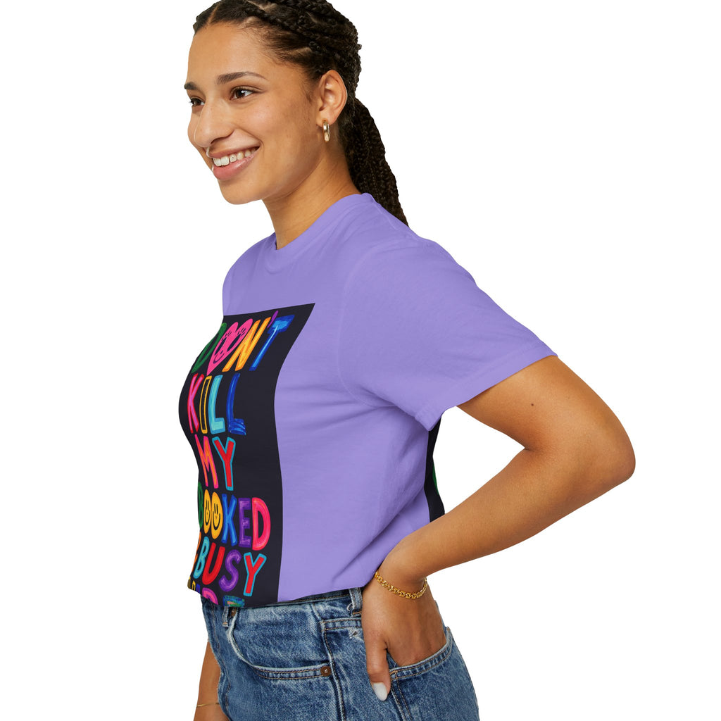Don’t Kill My Booked & Busy Vibe Garment-Dyed T-Shirt | Colorful Entrepreneur Tee