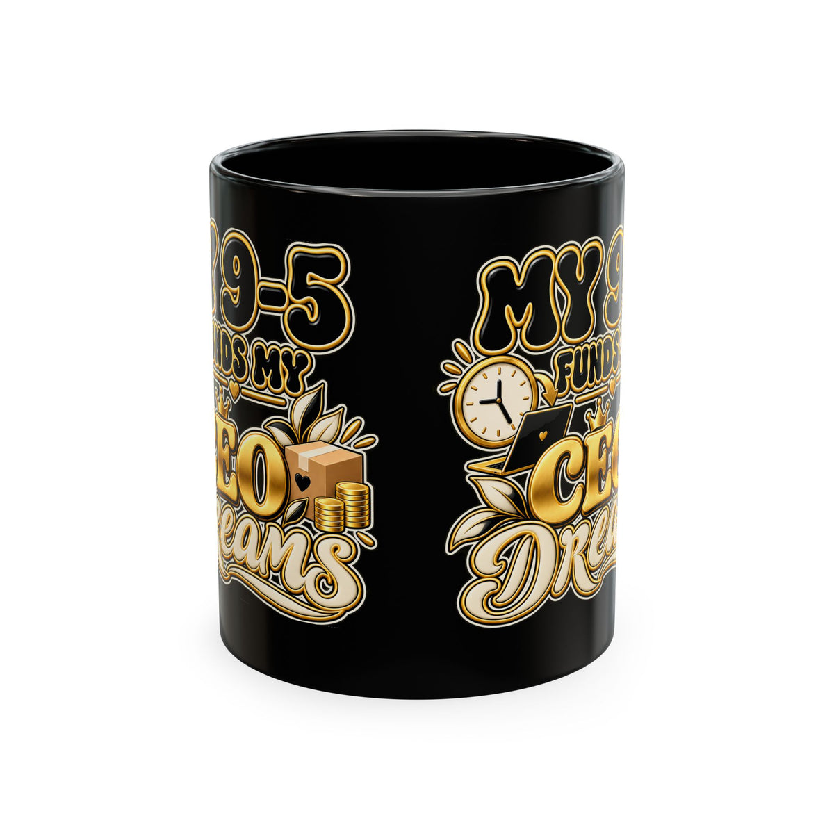 CEO Dreams Ceramic Mug — “My 9–5 Funds My CEO Dreams” Inspirational Coffee Cup