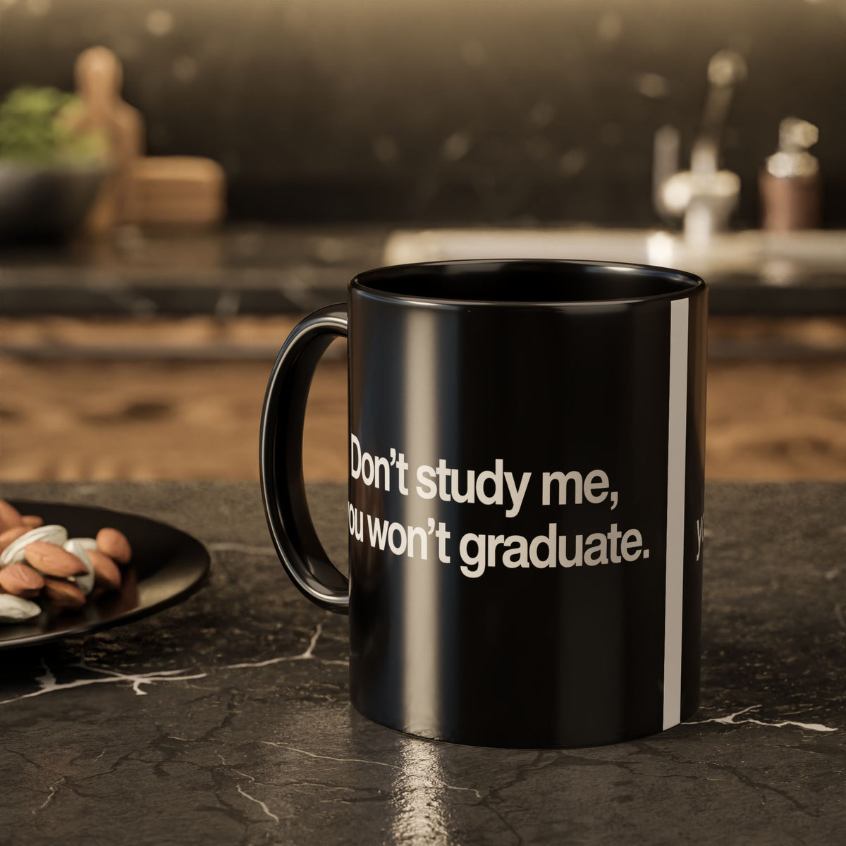 Don’t Study Me, You Won’t Graduate Accent Mug — Funny Statement Coffee Cup