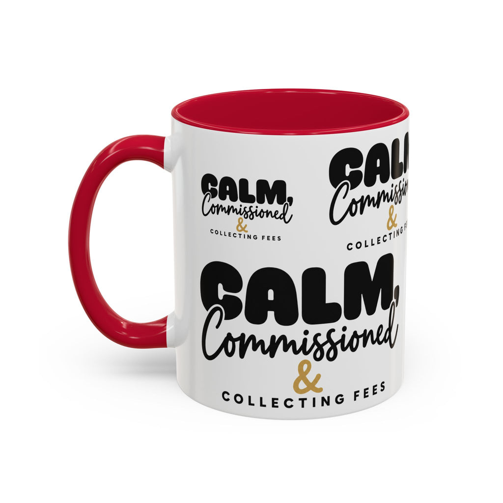Calm, Commissioned & Collecting Fees Accent Coffee Mug — Notary Public Gift