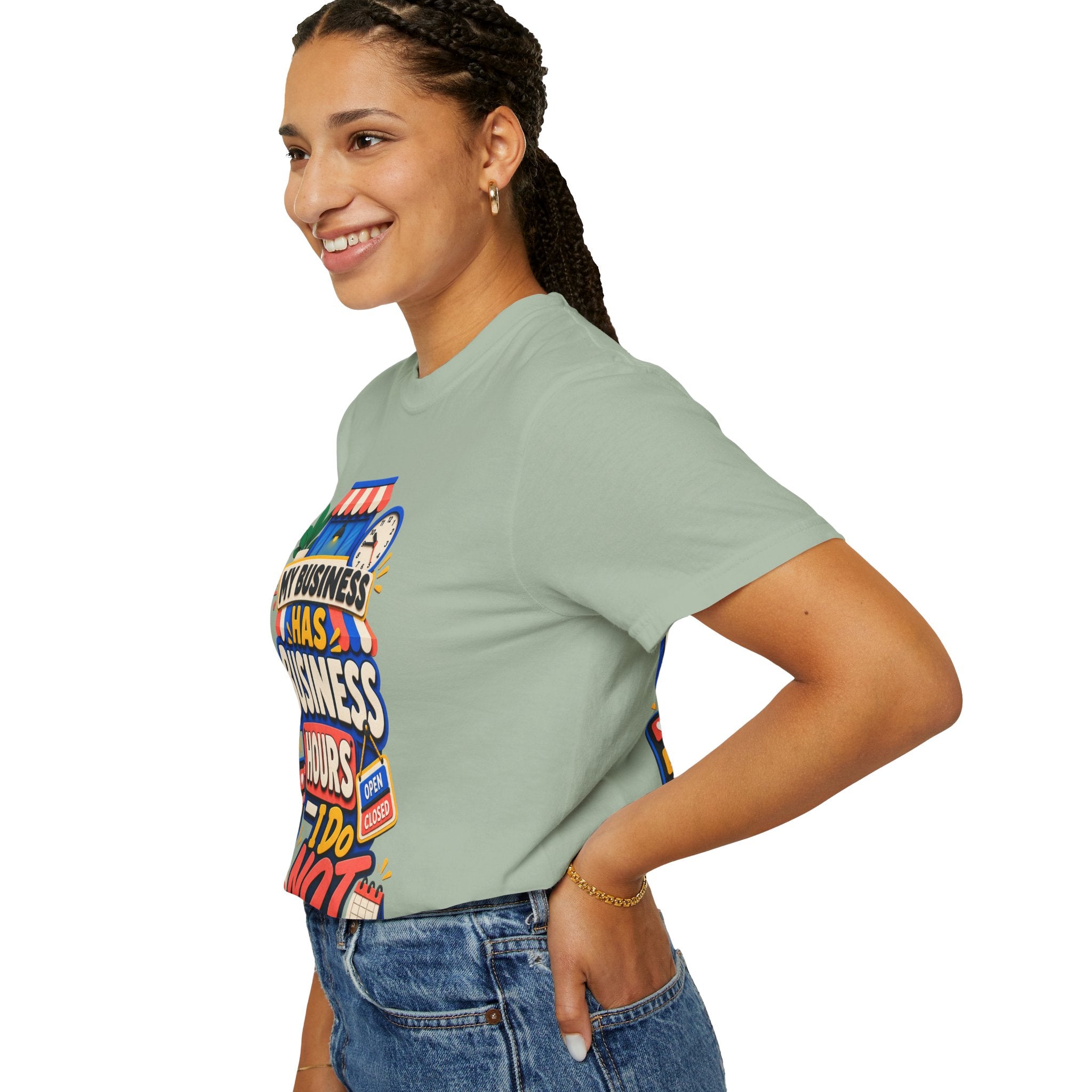 Funny Small Business Owner T-Shirt — “My Business Has Business Hours, I Do Not” Graphic Tee