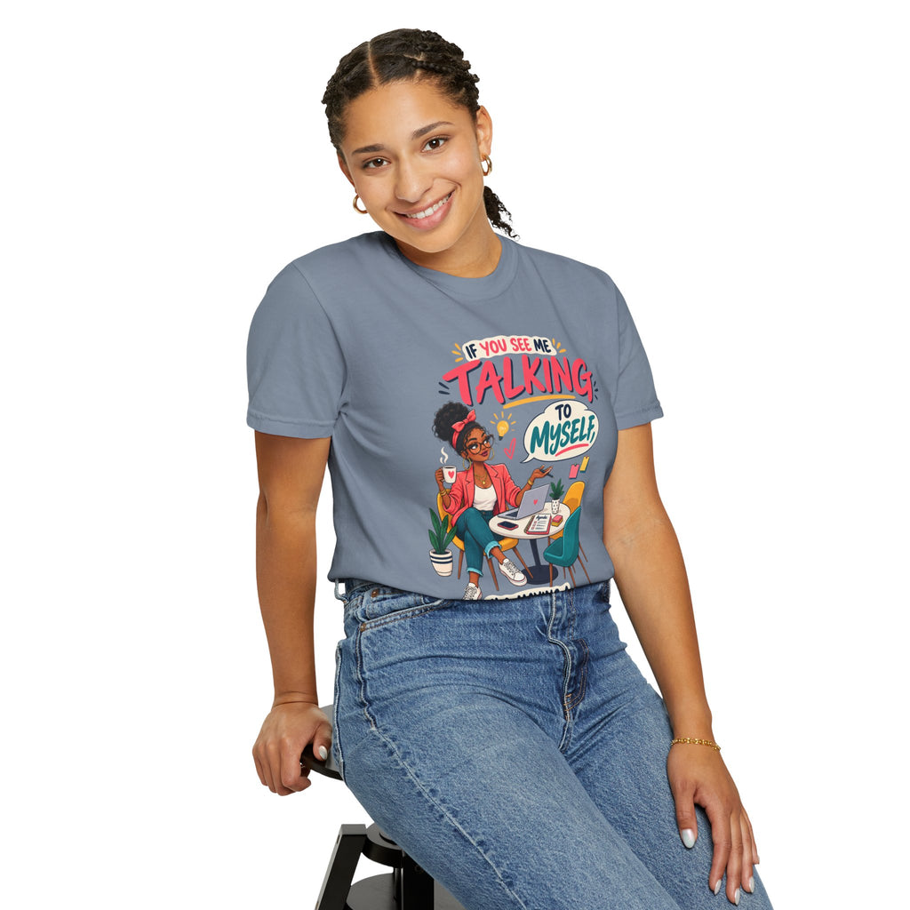 Funny Small Business Owner T-Shirt — “If You See Me Talking to Myself” Staff Meeting Graphic Tee