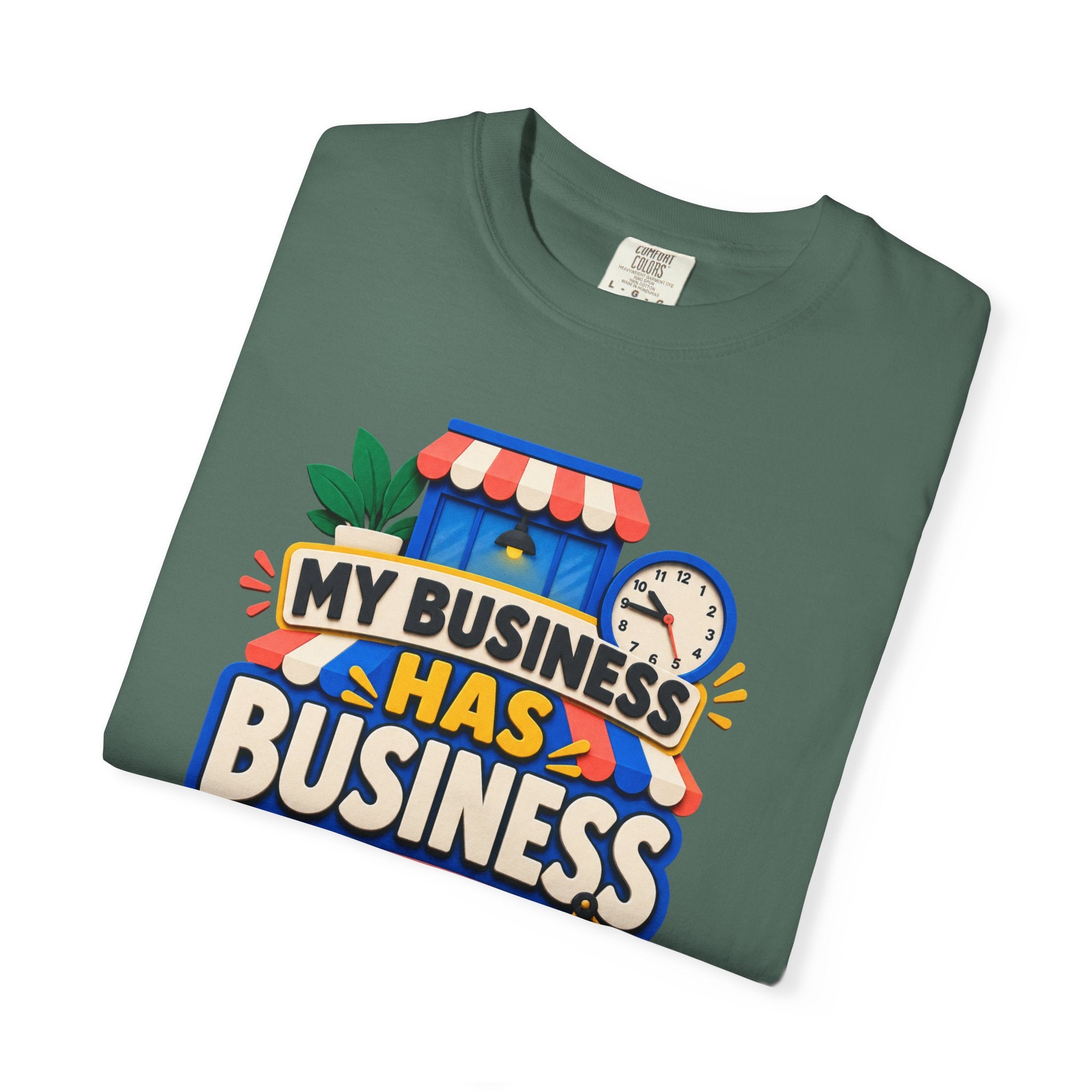 Funny Small Business Owner T-Shirt — “My Business Has Business Hours, I Do Not” Graphic Tee