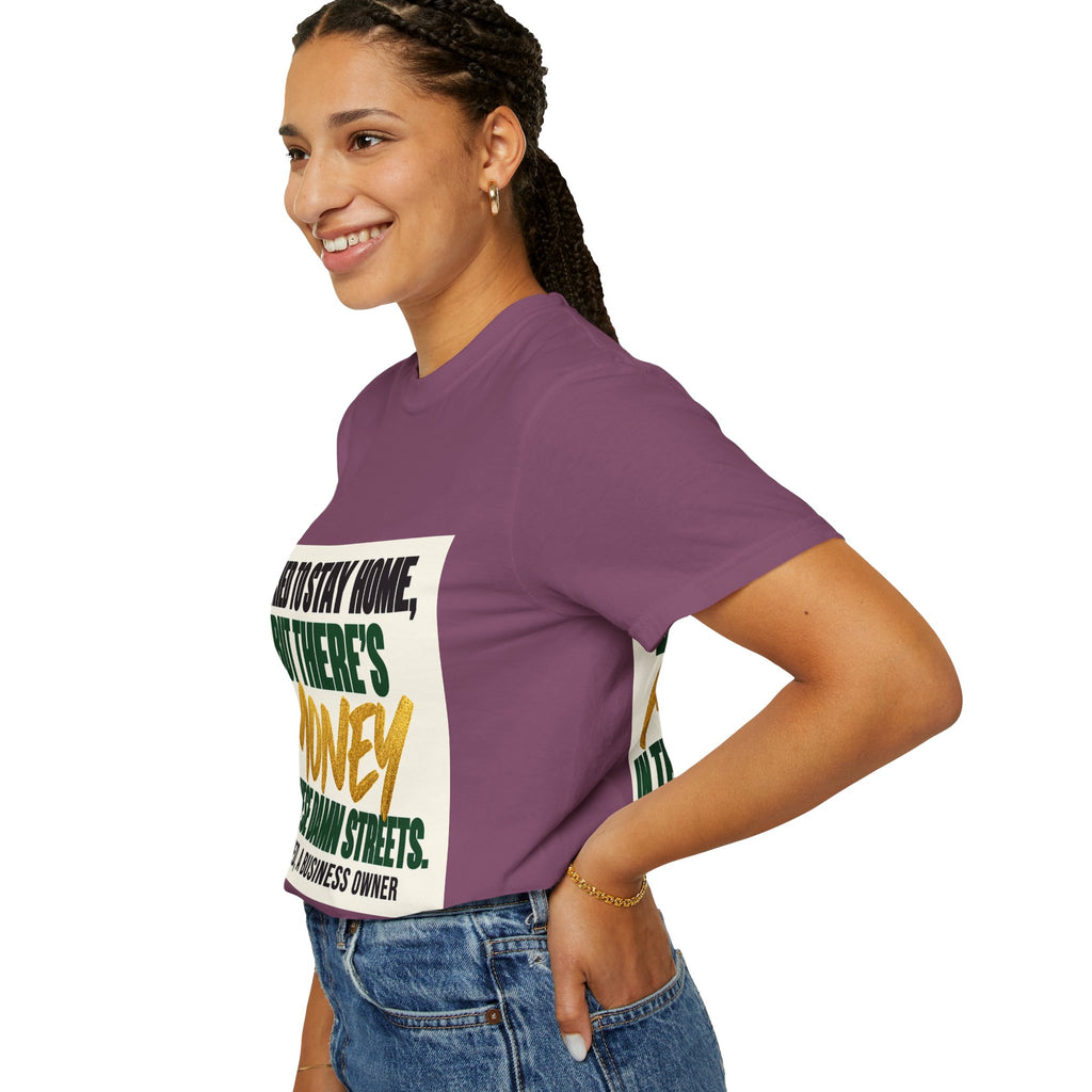 Money in These Damn Streets T-Shirt — Funny Small-Business Owner Tee