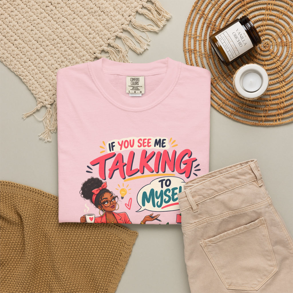 Funny Small Business Owner T-Shirt — “If You See Me Talking to Myself” Staff Meeting Graphic Tee