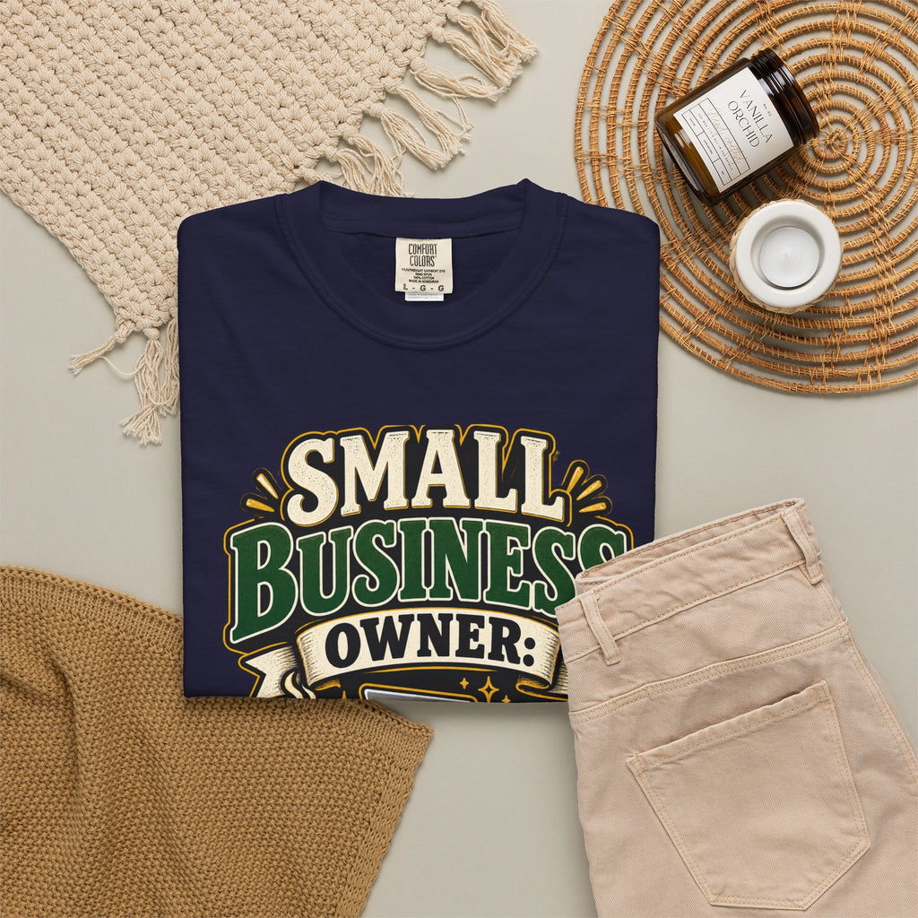 Small Business Owner Funny T-Shirt — “Because One Job Wasn’t Stressful Enough” Graphic Tee