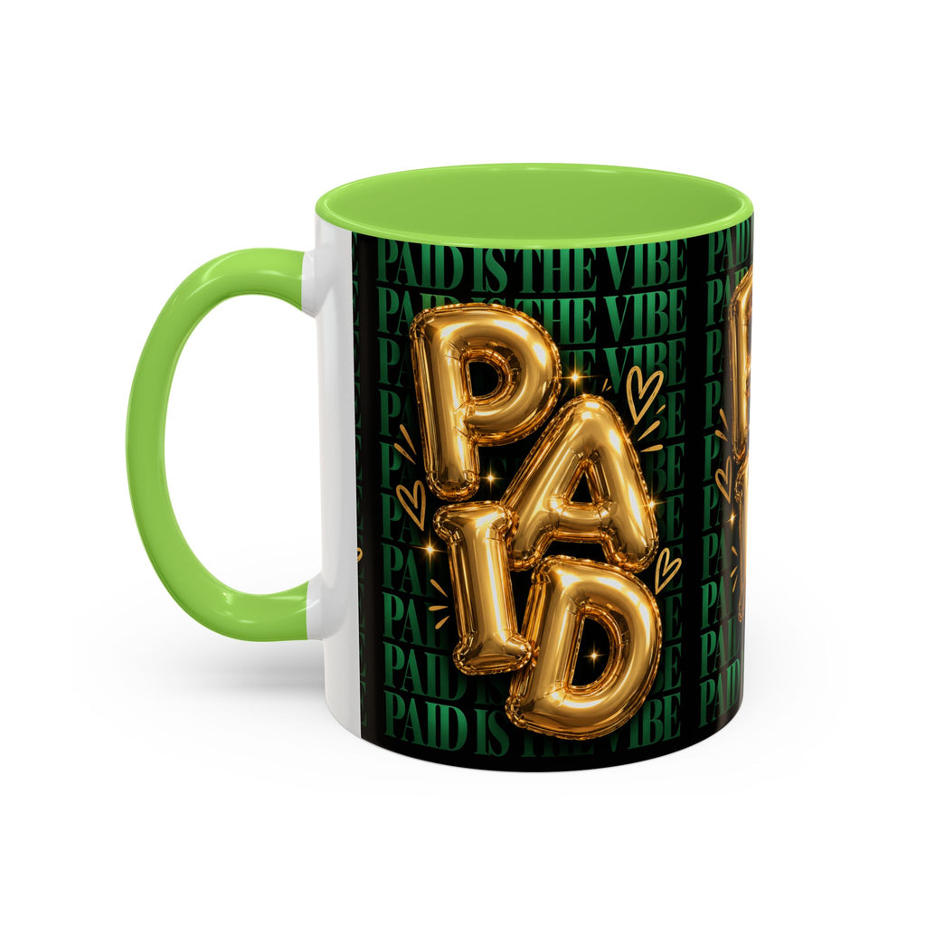 Paid Is the Vibe Mug — Gold Balloon Entrepreneur Accent Coffee Cup