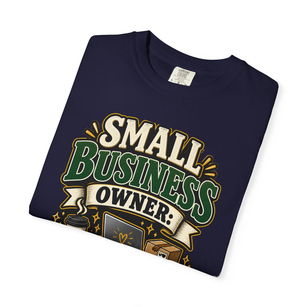 Small Business Owner Funny T-Shirt — “Because One Job Wasn’t Stressful Enough” Graphic Tee