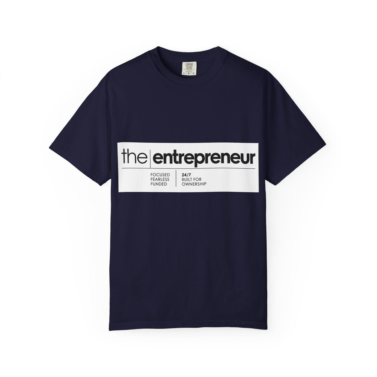 The Entrepreneur Garment-Dyed T-Shirt — Focused, Fearless, Funded Business Owner Tee