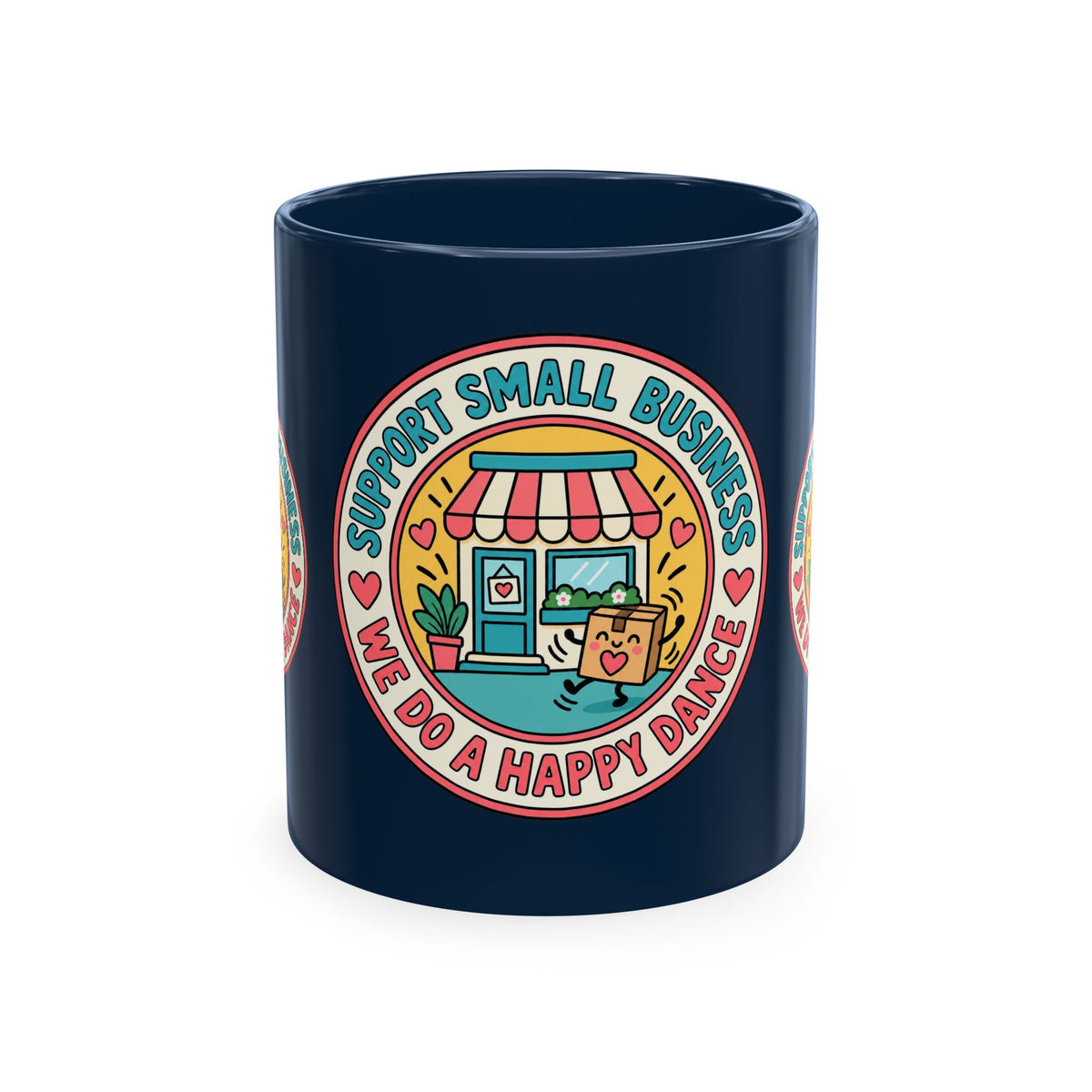 Support Small Business Ceramic Mug — “We Do a Happy Dance” Shop-Small Coffee Cup