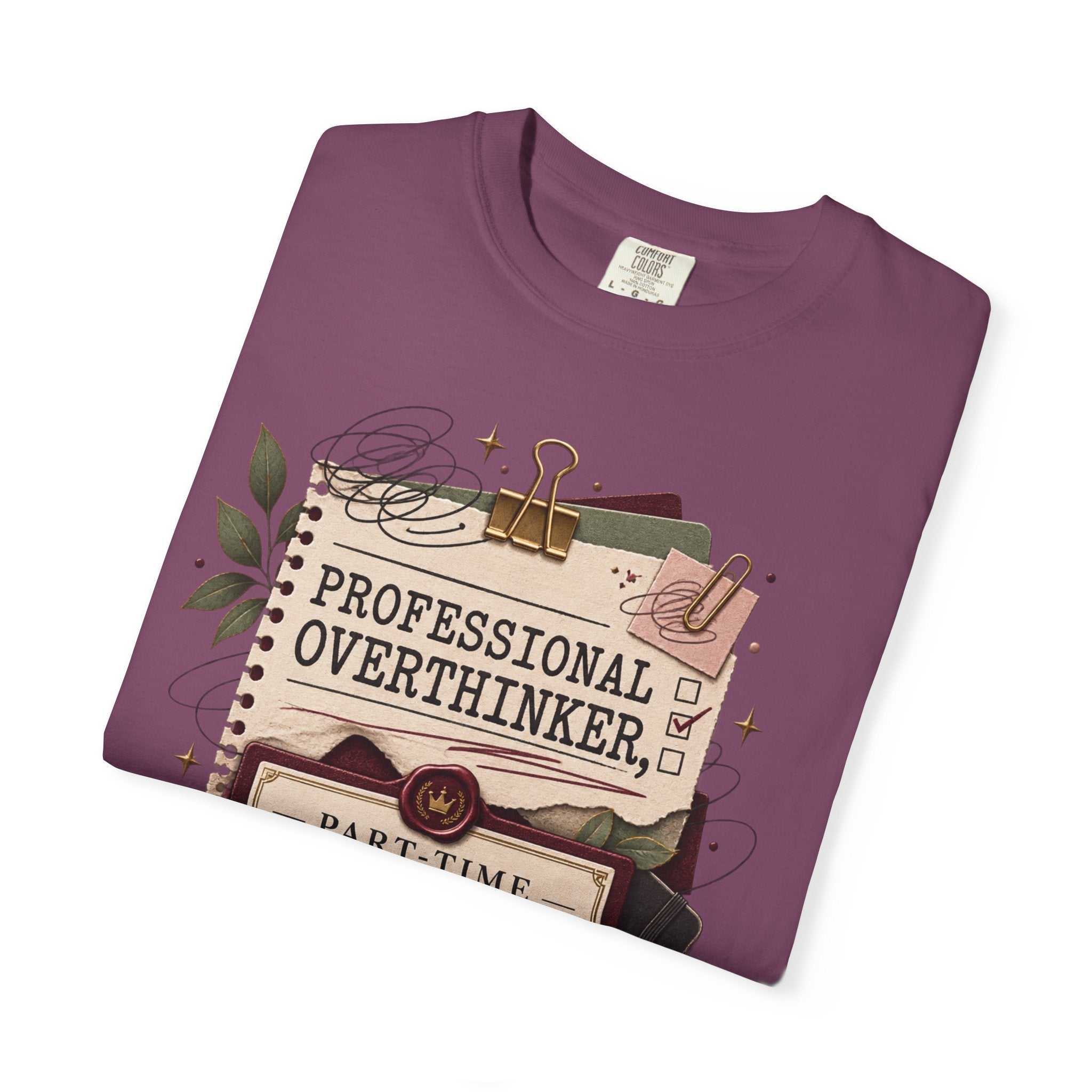 Professional Overthinker Part-Time CEO T-Shirt | Funny Small Business Owner Graphic Tee | Entrepreneur Gift | Garment-Dyed Shirt